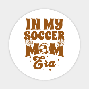 In My Soccer Mom Era Magnet